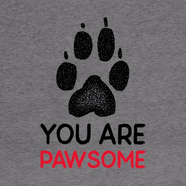 You Are Pawsome by Jitesh Kundra